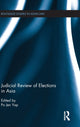 Book cover of: Judicial Review of Elections in Asia. By: Po Jen Yap