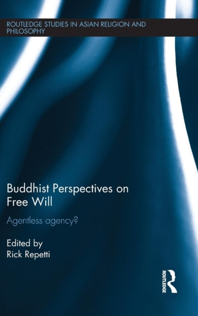 Book cover of: Buddhist Perspectives on Free Will. By: Rick Repetti