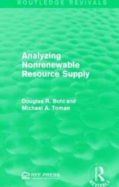 Book cover of: Analyzing Nonrenewable Resource Supply. By: Douglas R. Bohi