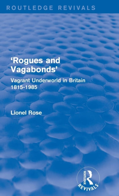 Book cover of: 'Rogues and Vagabonds'. By: Lionel Rose