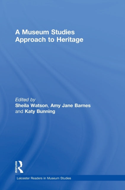 A Museum Studies Approach to Heritage