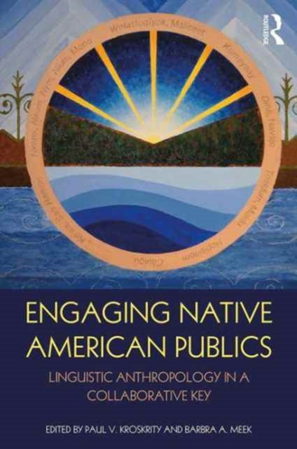 Book cover of: Engaging Native American Publics. By: Paul V. Kroskrity