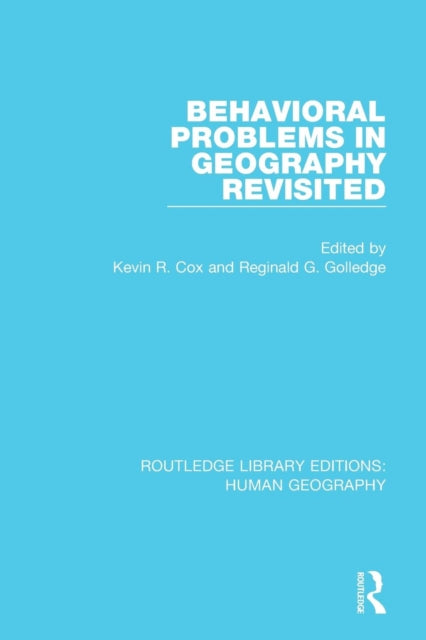 Book cover of: Behavioral Problems in Geography Revisited. By: Kevin R. Cox