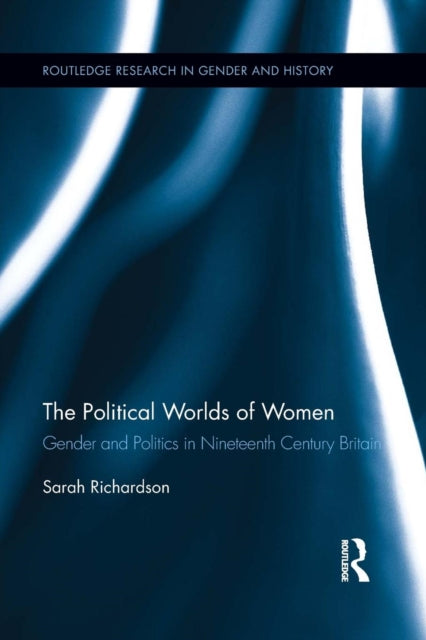 Book cover of: Political Worlds of Women. By: Sarah Richardson