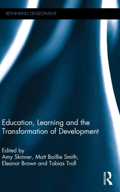 Book cover of: Education, Learning and the Transformation of Development. By: Amy Skinner