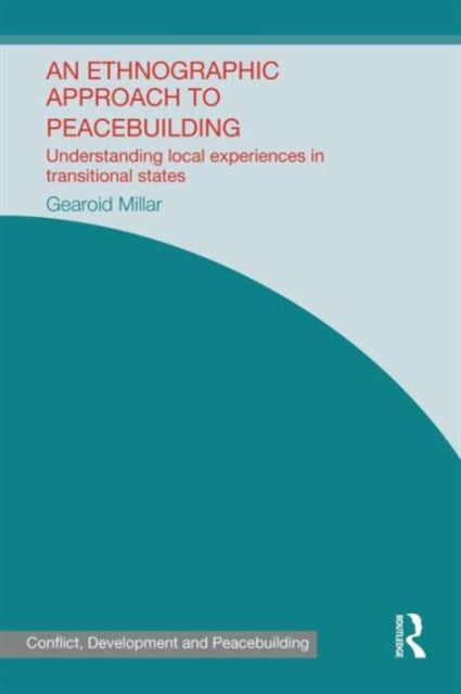 Book cover of: Ethnographic Approach to Peacebuilding. By: Gearoid Millar