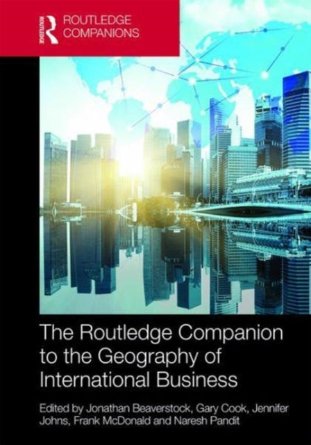 Book cover of: Routledge Companion to the Geography of International Business. By: Jonathan Beaverstock