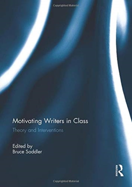 Book cover of: Motivating Writers in Class. By: Bruce Saddler