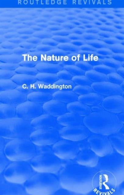 Book cover of: Nature of Life. By: Conrad H. Waddington