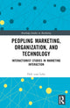 Book cover of: Peopling Marketing, Organization, and Technology. By: Dirk vom Lehn