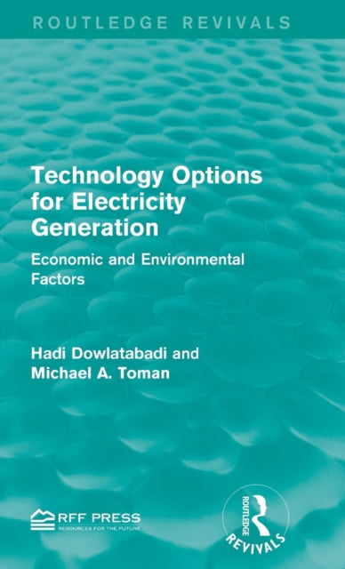 Book cover of: Technology Options for Electricity Generation. By: Hadi Dowlatabadi