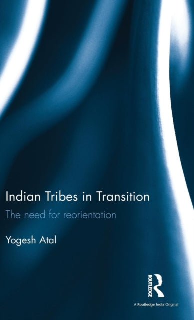 Book cover of: Indian Tribes in Transition. By: Yogesh Atal