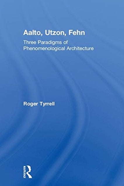 Aalto, Utzon, Fehn