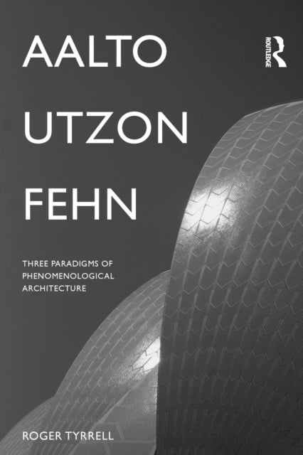Book cover of: Aalto, Utzon, Fehn. By: Roger Tyrrell