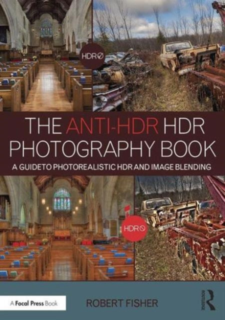 Book cover of: Anti-HDR HDR Photography Book. By: Robert Fisher