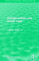 Book cover of: Transportation and Urban Land. By: Lowdon Wingo Jr.