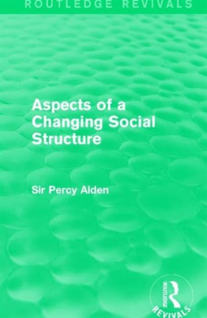 Book cover of: Aspects of a Changing Social Structure. By: Sir Percy Alden