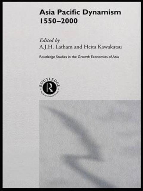 Book cover of: Asia Pacific Dynamism 1550-2000. By: Heita Kawakatsu