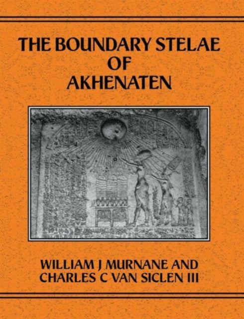 Book cover of: Boundary Stelae Of Akhentaten. By: William J. Murnane
