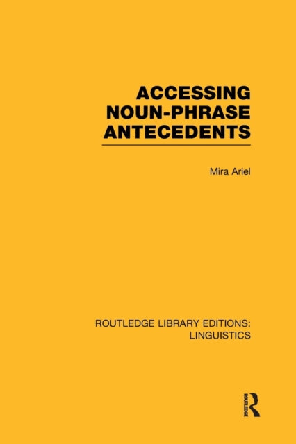 Book cover of: Accessing Noun-Phrase Antecedents. By: Mira Ariel