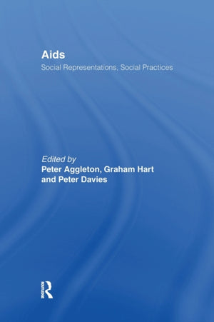 AIDS: Social Representations And Social Practices