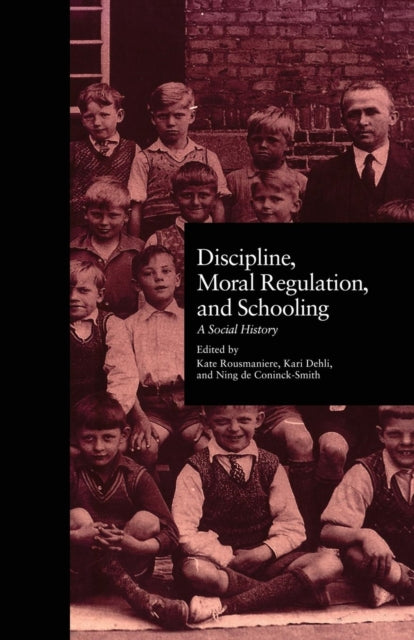 Book cover of: Discipline, Moral Regulation, and Schooling. By: Kate Rousmaniere
