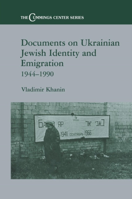 Book cover of: Documents on Ukrainian-Jewish Identity and Emigration, 1944-1990. By: Vladimir Khanin