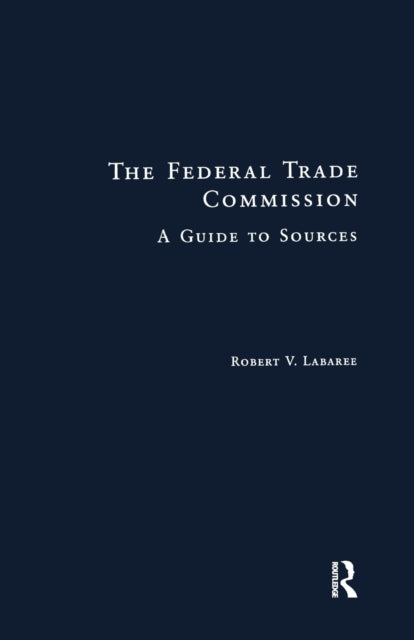 Book cover of: Federal Trade Commission. By: Robert V. Larabee
