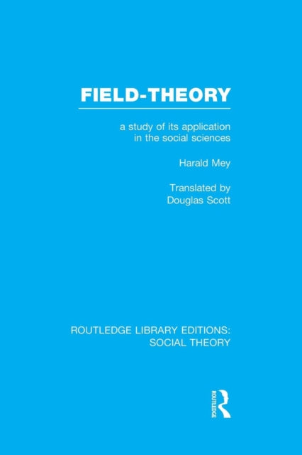 Book cover of: Field-theory (RLE Social Theory). By: Harald Mey