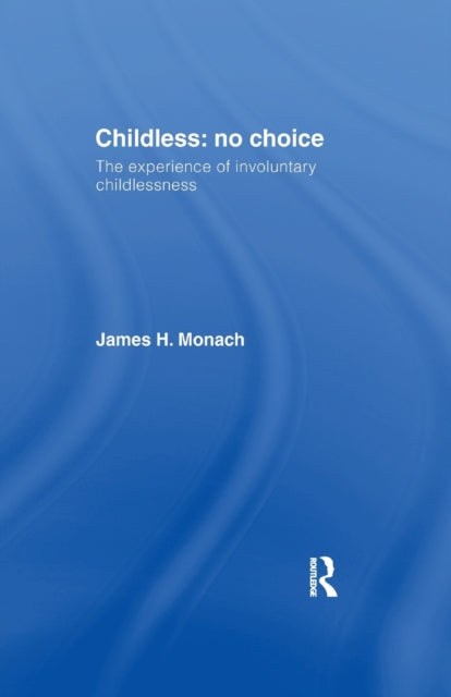Book cover of: Childless: No Choice. By: James H. Monach