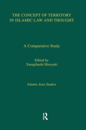 The Concept of Territory in Islamic Law and Thought