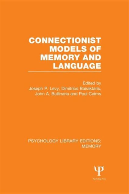 Book cover of: Connectionist Models of Memory and Language (PLE: Memory). By: Joseph P. Levy