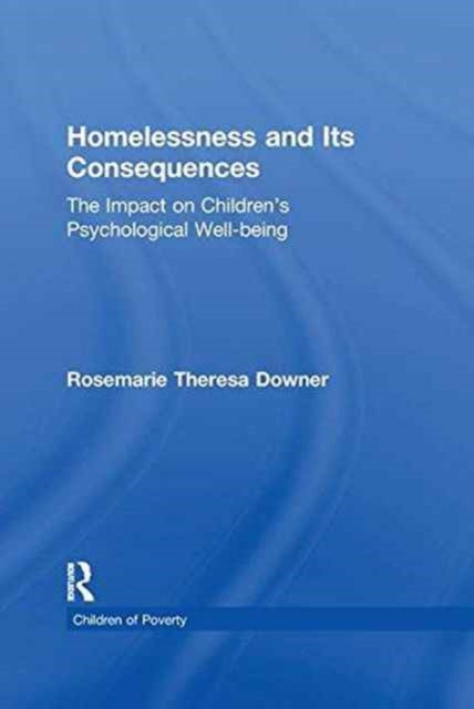 Book cover of: Homelessness and Its Consequences. By: Rosemarie T. Downer