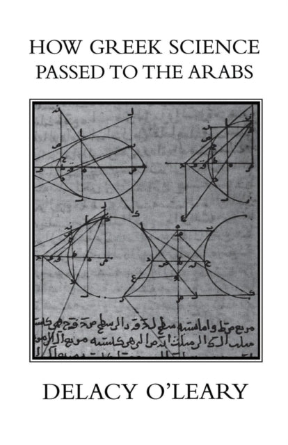 Book cover of: How Greek Science Passed On To The Arabs. By: O'LEARY