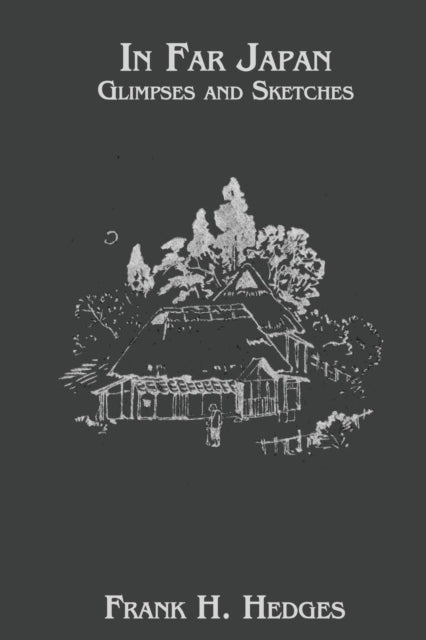 Book cover of: In Far Japan: Glympses. By: Hedges