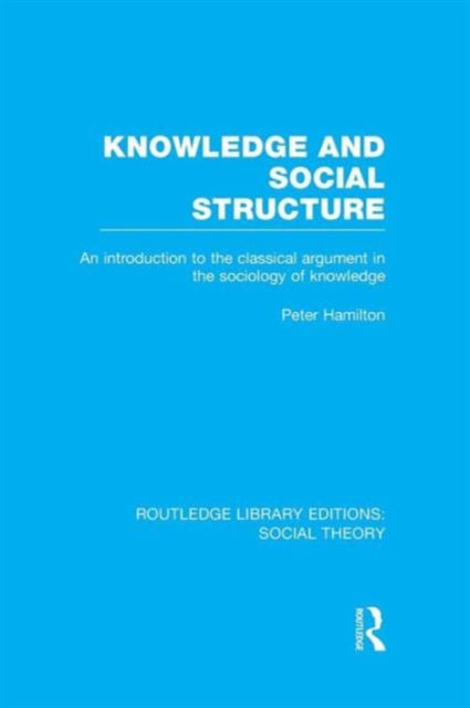 Knowledge and Social Structure (RLE Social Theory)