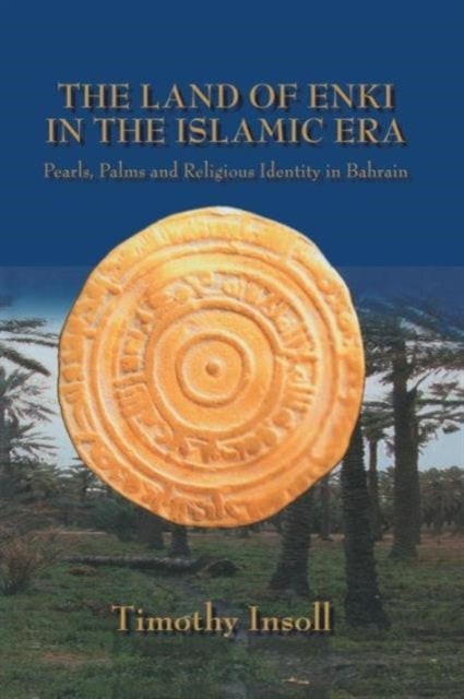 Book cover of: Land Of Enki In The Islamic Era. By: Timothy Insoll