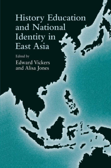 Book cover of: History Education and National Identity in East Asia. By: Edward Vickers