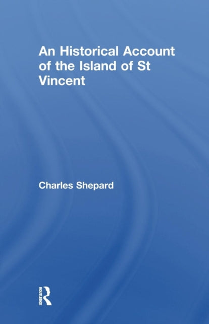 Book cover of: Historical Account of the Island of St Vincent. By: Charles Shepard