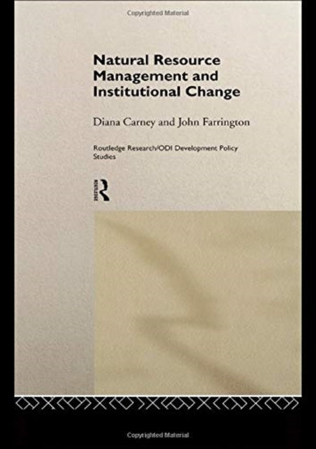 Book cover of: Natural Resource Management and Institutional Change. By: Diana Carney