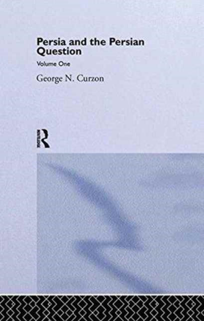 Book cover of: Persia and the Persian Question. By: George N. Curzon