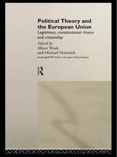 Book cover of: Political Theory and the European Union. By: Michael Nentwich