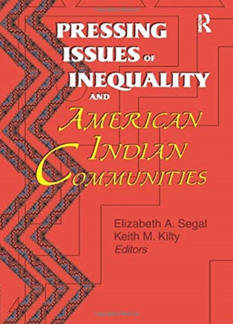 Book cover of: Pressing Issues of Inequality and American Indian Communities. By: Keith M. Kilty