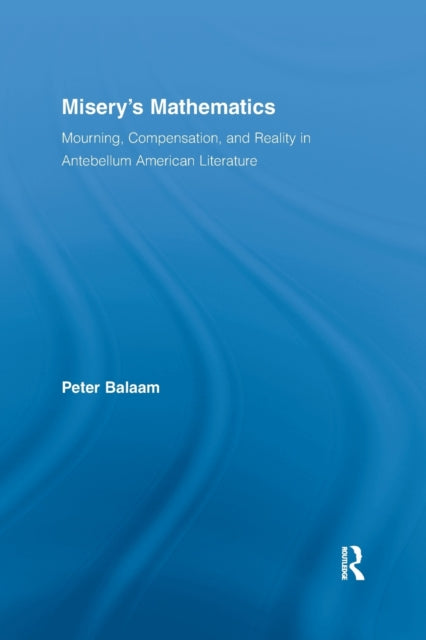 Book cover of: Misery's Mathematics. By: Peter Balaam