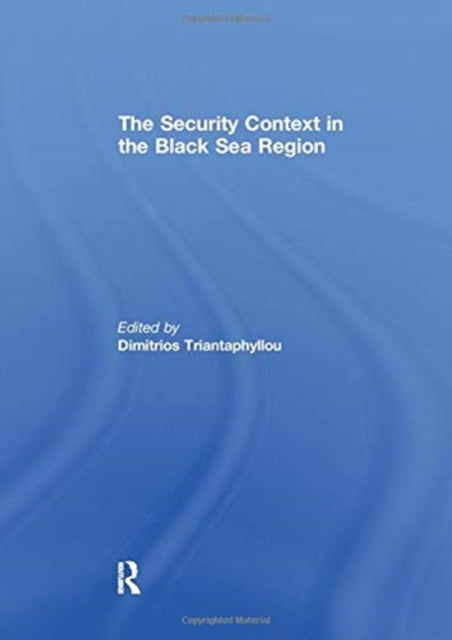Book cover of: Security Context in the Black Sea Region. By: Dimitrios Triantaphyllou