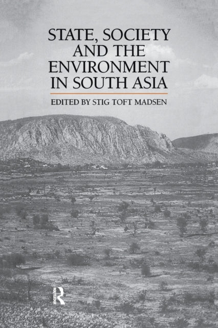 State, Society and the Environment in South Asia