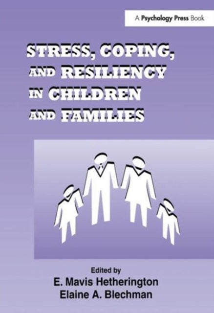 Book cover of: Stress, Coping, and Resiliency in Children and Families. By: E. Mavis Hetherington