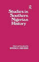 Book cover of: Studies in Southern Nigerian History. By: Boniface I. Obichere