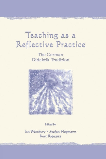 Book cover of: Teaching As A Reflective Practice. By: Ian Westbury