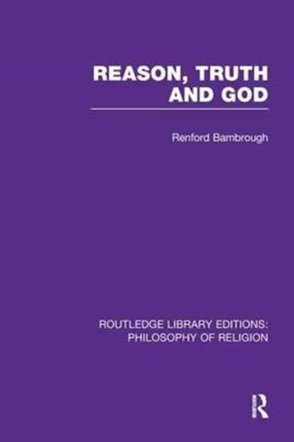 Book cover of: Reason, Truth and God. By: J. Renford Bambrough